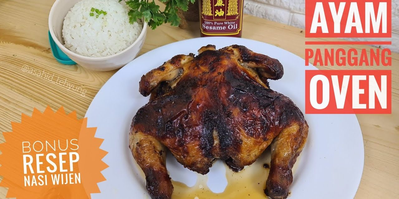 Ayam Panggang Oven Utuh: Cara Mudah, Hasil Istimewa