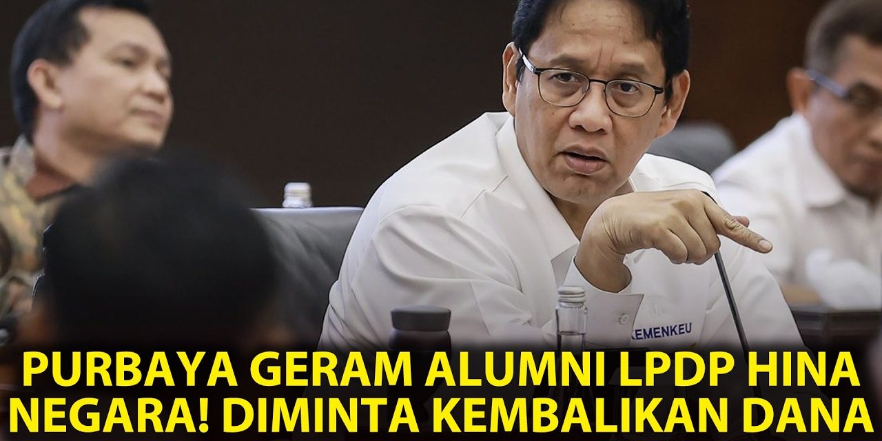 Purbaya Tak Terima Alumni LPDP Hina Negara, Minta Klarifikasi