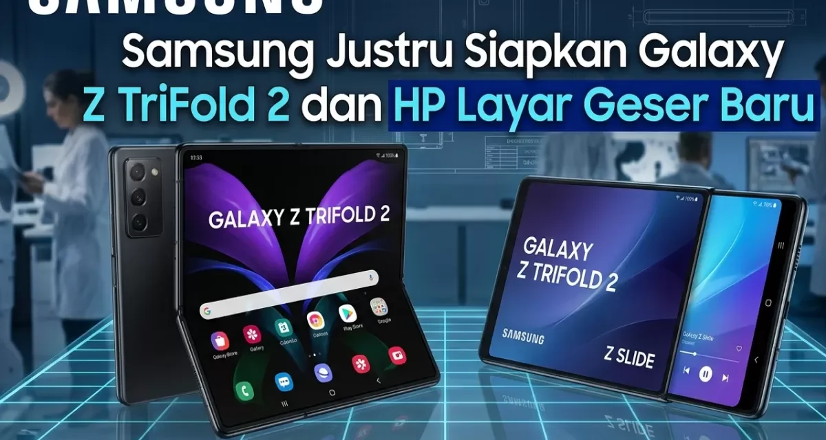 Baru Seumur Jagung, Galaxy Z TriFold Sudah Disetop Samsung
