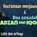 Bacaan Doa Setelah Adzan Dan Iqomah: Latin, Arti, Hikmahnya