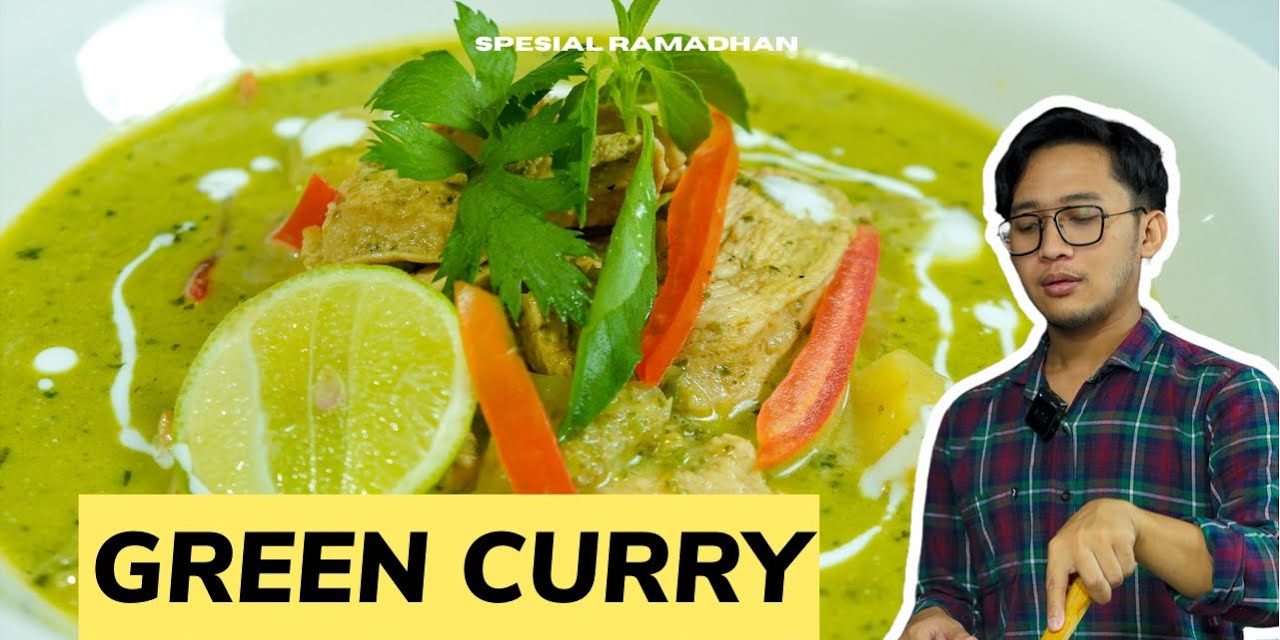 Green Curry: Makanan Khas Thailand Yang Memanjakan Lidah