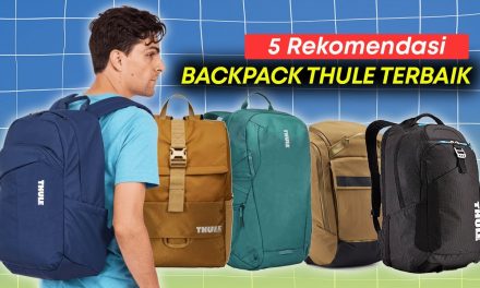 Tips Memilih Ransel Terbaik Untuk Traveling