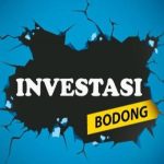 Simaklah Beberapa Ciri Investasi Bodong Untuk Di Waspadai